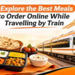 Explore the Best Meals to Order Online While Travelling by Train